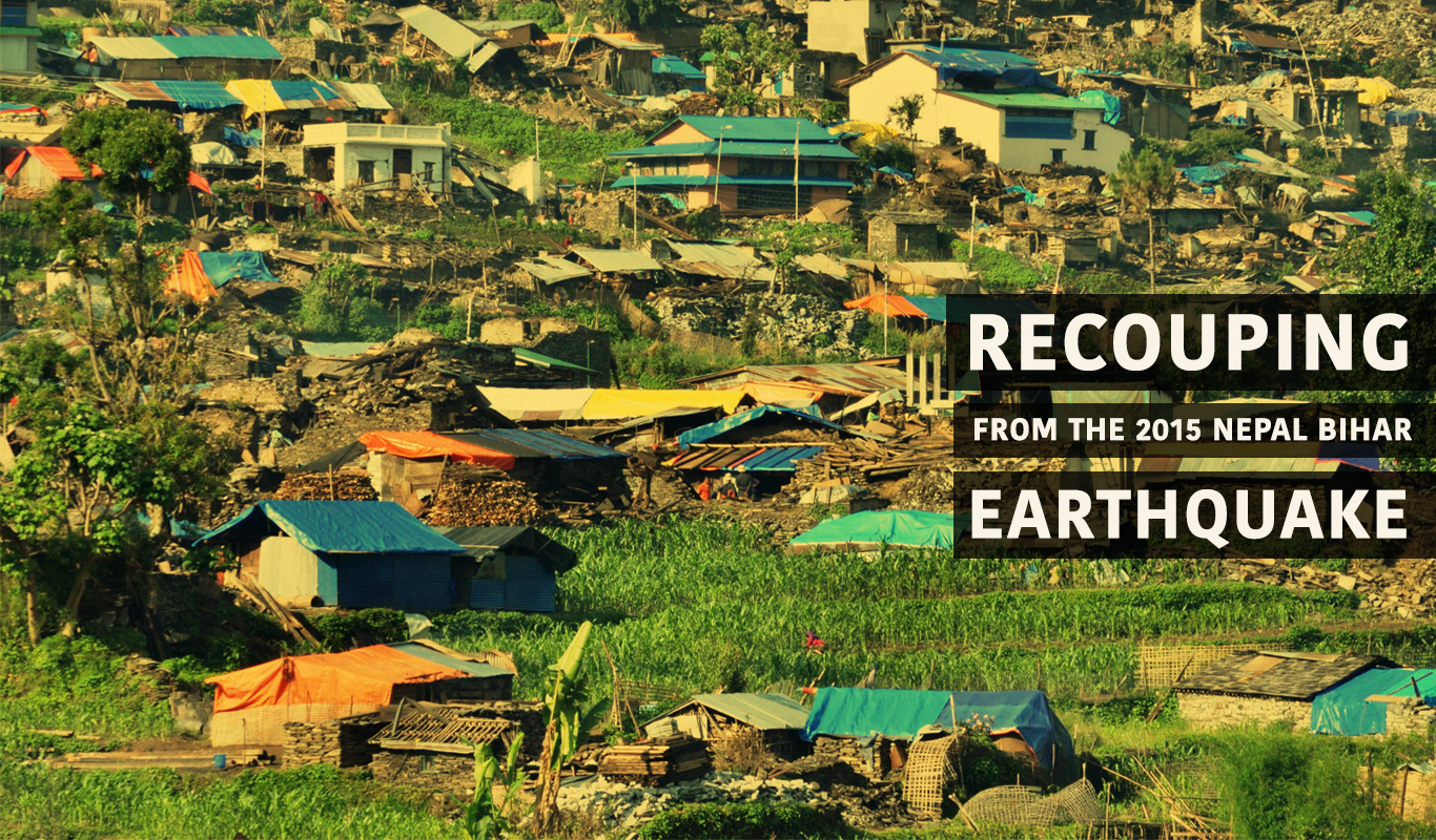 Recouping from the 2015 Nepal-Bihar Earthquake – Honoring the human spirit