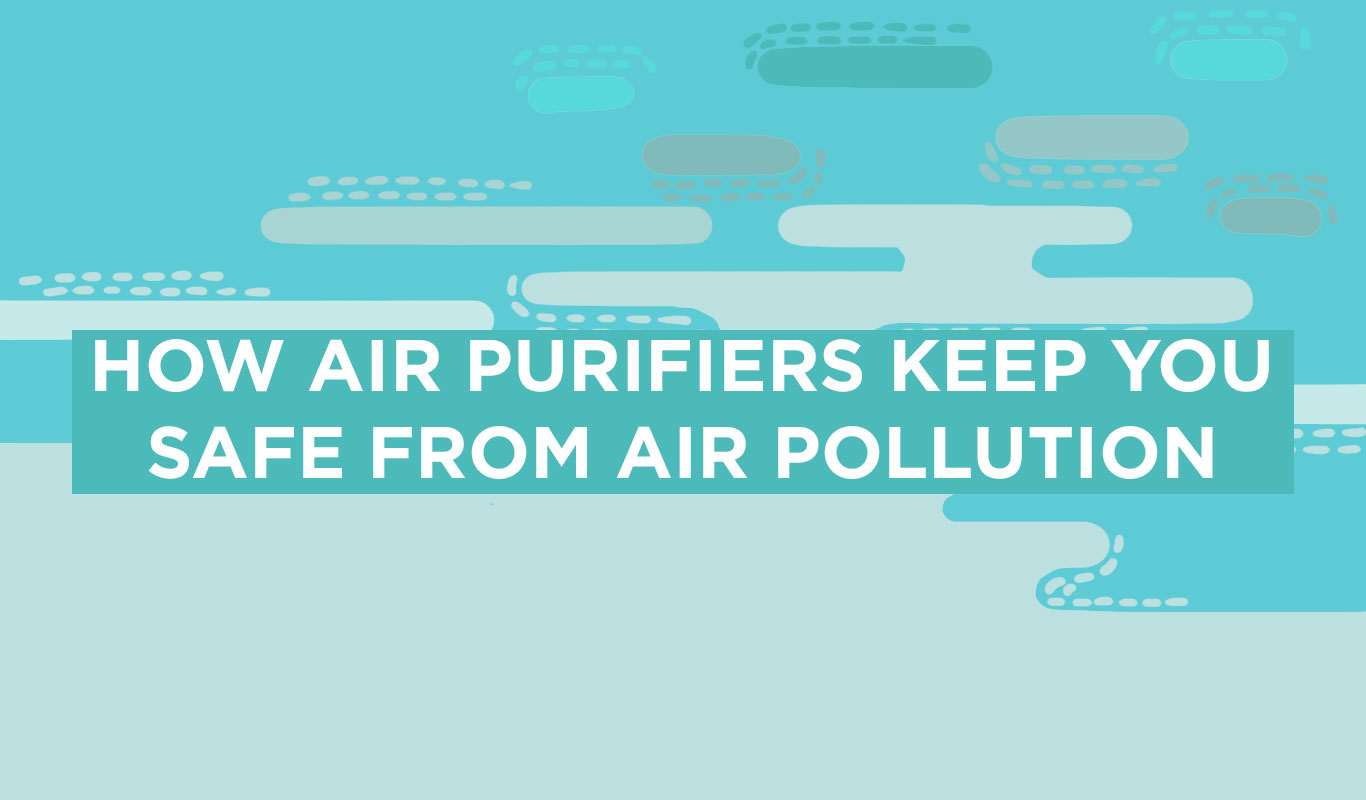 Breathe easy! Here’s how air purifiers keep you safe from air pollution